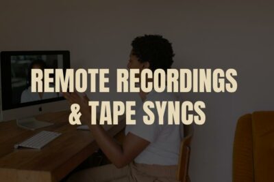 Remote Recordings & Tape Syncs