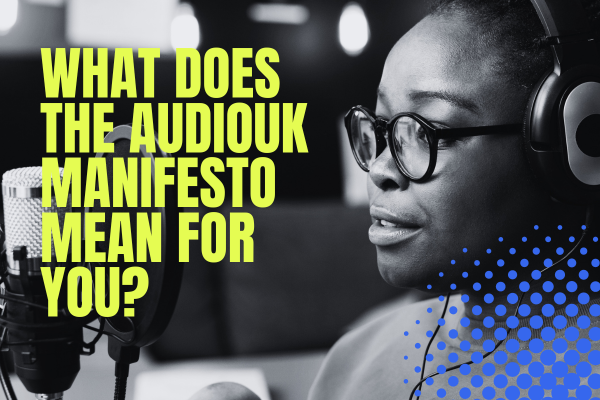 What Does the AudioUK Manifesto Mean for You?
